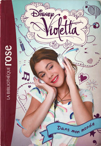 Disney Violetta- Dans mon monde - tome 1