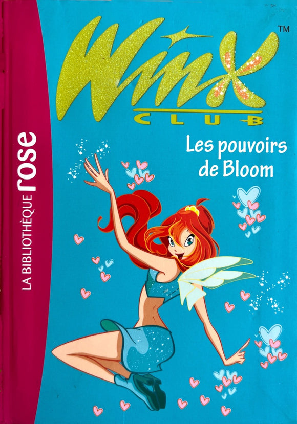 Winx Club - Les pouvoirs de Bloom - Tome 1